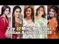 Top 10 Most Beautiful Indian Actress in 2026