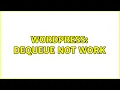 Wordpress dequeue not work 2 Solutions