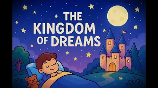 The Kingdom Of Dreams Magical Lullaby For Sleep Relaxation 