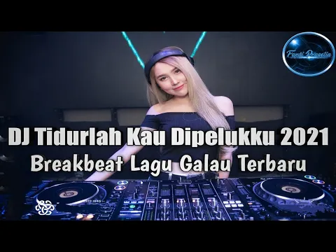 Download MP3 DJ Tidurlah Kau Dipelukku (Anima-Bintang) Breakbeat Lagu Galau Terbaru 2021
