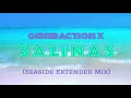 Lagu ɢᴇɴᴇʀᴀᴄᴛɪᴏɴ x - SALINAS (SEASIDE EXTENDED MIX) (Audio)