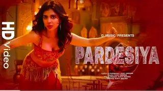 pardesiya official videol kalyanipriyadarshini i new song i item song2025