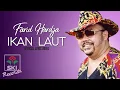 Download Lagu Farid Hardja - Ikan Laut (Official Lyric Video)