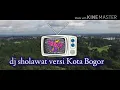 DJ sholawat versi kota bogor
