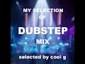 MY SELECTION OF DUBSTEP