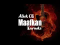 Download Lagu Maafkan - Atiek CB - Karaoke