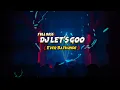 Download Lagu FULL BASS‼️- DJ LET'S GOO ( Ever Batkunde ) Nwww2k22 Rmxxx🔥