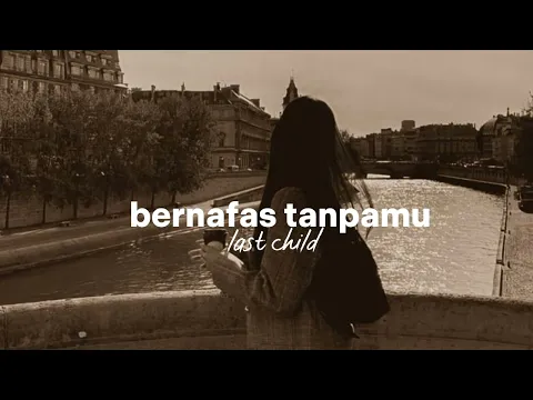 Download MP3 bernafas tanpamu - last child reverb version 🎧