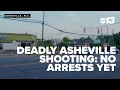 No arrests yet after deadly Asheville shooting