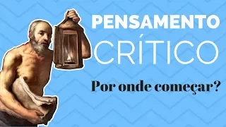 PENSAMENTO CRÍTICO: POR ONDE COMEÇAR? │ FILOSOFIA │ VLOG DO ESCRITOR