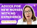 Advice for New Nurses With No Experience Where Should I Start - Ask Me Anything