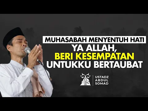 Renungan Paling Sedih! Bagi yang Merasa Banyak Dosa dan Ingin Bertaubat - Ustadz Abdul Somad