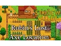 Robins Lost Axe Location - Stardew Valley