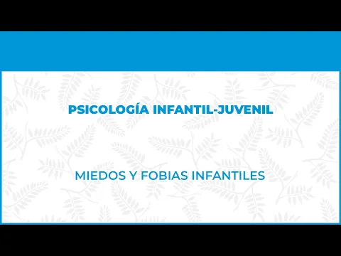 Miedos y Fobias Infantiles - FisioClinics Psicología - Bilbao, Bilbo Psicología