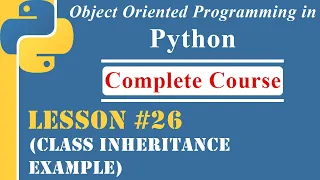 Lesson-26 Class Inheritance Example OOP in Python
