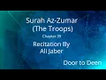 Download Lagu Surah Az-Zumar (The Troops) Ali Jaber  Quran Recitation