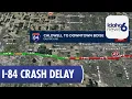 Traffic Slowdown Reported on I-84 Eastbound Monday Morning