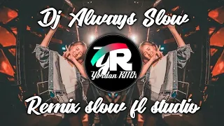 Download DJ ALWAYS SLOW REMIX VIRAL 2021 (REMIX VIRALL) TIKTOK TERBARU - Yordan Remixer MP3