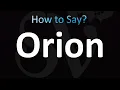 How to Pronounce Orion Correctly