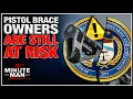 Warning to Gun Owners with Pistol Braces
