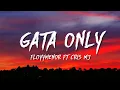 Lagu FloyyMenor - GATA ONLY ft. Cris MJ (Letra/Lyrics)