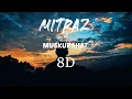 Mitraz muskurahat song 8D sound