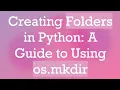 Creating Folders in Python A Guide to Using os mkdir