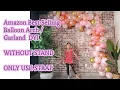 Amazon Best Balloon Garland Review l Tutorials l How to Set up Balloon Arch By myself