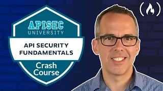 API Security Fundamentals - Course for Beginners