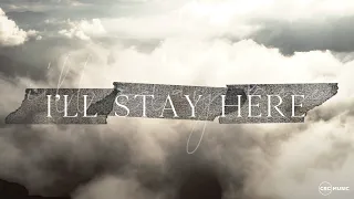 stay here until official lyric video crc music