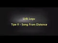 Download Lagu Lirik Lagu Tipe X - Song From Distance