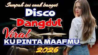 disco dangdut viral ku pinta maafmu 2025 sumpah ini super enak full bass 