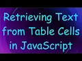 Retrieving Text from Table Cells in JavaScript