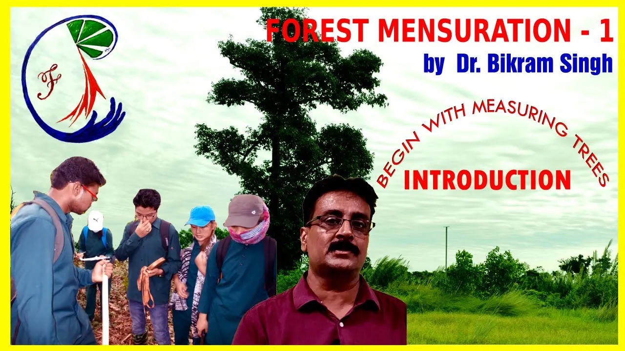 Lecture-1 Forest Mensuration / Biometry (Introduction) for Forestry by Dr. Bikram Singh