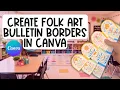 Create Your Own Bulletin Board Borders for Your Classroom Using Canva Folk Art Style