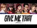 Download Lagu WayV (威神V) - 'Give Me That' Lyrics [Color Coded_Chin_Pin_Eng]