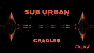 Download Sub Urban - Cradles [ExclUsive Remix] MP3