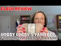 Flash Review of Hobby Lobby s Yarn Bee Fundamental Cotton Yarn