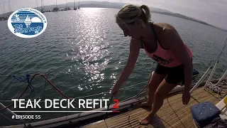 Teak Deck Refit 2 (The Sailing Family) Ep.55