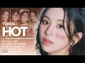 Download Lagu TWICE(트와이스) - Hot | AI Cover/Lyrics(Han/Rom)/Line Distribution by na(나)