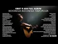Download Lagu Ebiet G.Ade - Full Album Nostalgia Indonesia Terpopuler | Audio HQ | Tanpa iklan