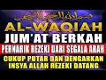 Download Lagu Rahasia Surah Al-Waqi’ah: Mengapa Disebut Surah Kekayaan? SURAT AL-WAQIAH MERDU