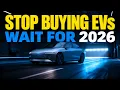 Lagu STOP Buying EVs: Wait for These 2026 Models