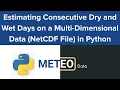 Consecutive Days from Multi-Dimensional Data nc file in Python Part 3 Python Tips