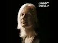 Johnny Winter Be Careful With a Fool