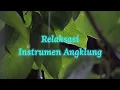 Download Lagu Musik Relaksasi : Musik Relaksasi Instrumen Angklung, Relaksasi Pagi, Menenangkan Pikiran .