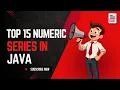 Top 15 Numeric Series Patterns in Java For Beginner