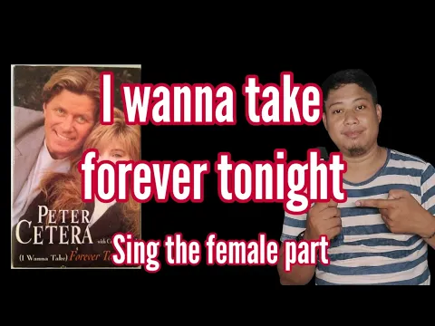 Download MP3 (I wanna take ) Forever Tonight - Crystal Bernard \u0026 Peter Cetera Male Part only