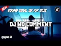 Download Lagu DJ NO COMMET VIRAL TIKTOK FULL BASD TERBARU 2022