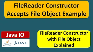 Example of FileReader constructor accepts file object Java IO Java Tutorial